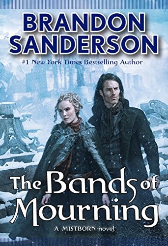 The Bands of Mourning: A Mistborn Novel (2016, Tor Books)