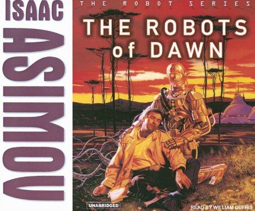 The Robots of Dawn (Robot (Tantor)) (AudiobookFormat, 2007, Tantor Media)