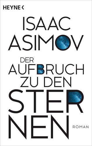 Der Aufbruch zu den Sternen (Paperback, 2022, Heyne)