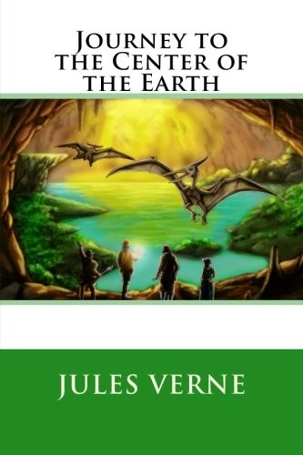 Journey to the Center of the Earth (Paperback, 2015, CreateSpace Independent Publishing Platform, Createspace Independent Publishing Platform)