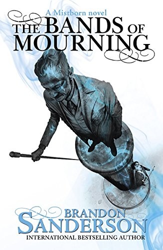 The Bands of Mourning: A Mistborn Novel (2016, GOLLANCZ)